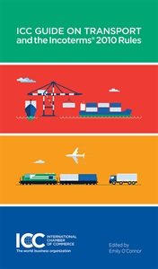 ICC Guide on Transport and the Incoterms® 2010 Rules.